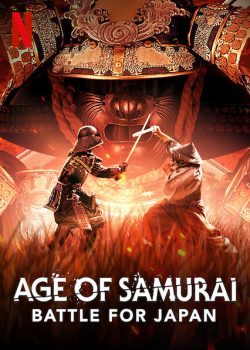ดูซีรี่ย์ Age of Samurai: Battle for Japan Season 1 (2021) ยุคแห่งซามูไร: ศึกชิงญี่ปุ่น